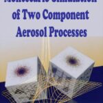 خرید و دانلود نسخه کامل کتاب Montecarlo Simulation of Two Component Aerosol Processes