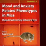 خرید و دانلود نسخه کامل کتاب Mood and Anxiety Related Phenotypes in Mice: Characterization Using Behavioral Tests