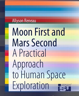 خرید و دانلود نسخه کامل کتاب Moon First and Mars Second: A Practical Approach to Human Space Exploration