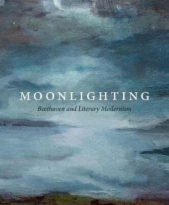 خرید و دانلود نسخه کامل کتاب Moonlighting: Beethoven and Literary Modernism