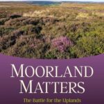 خرید و دانلود نسخه کامل کتاب Moorland Matters: The Battle for the Uplands against Authoritarian Conservation
