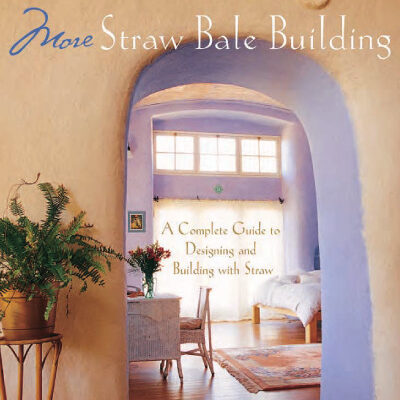 خرید و دانلود نسخه کامل کتاب More Straw Bale Building: A Complete Guide to Designing and Building with Straw