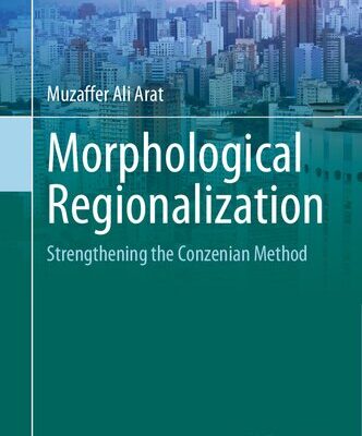 خرید و دانلود نسخه کامل کتاب Morphological Regionalization : Strengthening the Conzenian Method