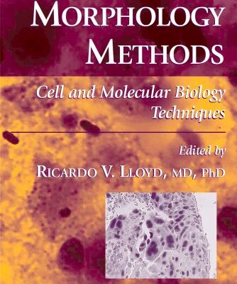 خرید و دانلود نسخه کامل کتاب Morphology Methods: Cell and Molecular Biology Techniques