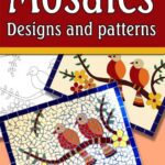 خرید و دانلود نسخه کامل کتاب Mosaics – Designs and patterns – + Pdf