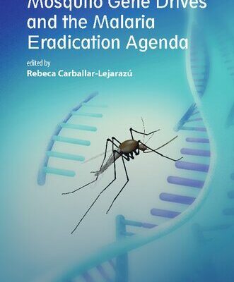 خرید و دانلود نسخه کامل کتاب Mosquito Gene Drives and the Malaria Eradication Agenda
