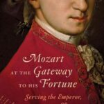 خرید و دانلود نسخه کامل کتاب Mozart at the Gateway to His Fortune: Serving the Emperor, 1788-1791
