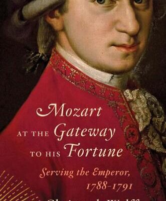 خرید و دانلود نسخه کامل کتاب Mozart at the Gateway to His Fortune: Serving the Emperor, 1788-1791