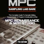 خرید و دانلود نسخه کامل کتاب MPC Renaissance & MPC Studio: Sampling Laid Bare (1.9 Edition)