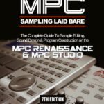 خرید و دانلود نسخه کامل کتاب MPC Renaissance & MPC Studio: Sampling Laid Bare (1.9 Edition)