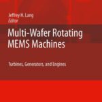خرید و دانلود نسخه کامل کتاب Multi-Wafer Rotating MEMS Machines: Turbines, Generators, and Engines