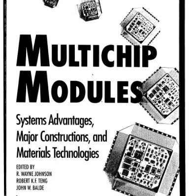 خرید و دانلود نسخه کامل کتاب Multichip Modules: Systems Advantages, Major Constructions, and Materials Technologies