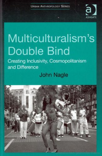 خرید و دانلود نسخه کامل کتاب Multiculturalism’s Double-Bind (Urban Anthropology)_68e23d2d5891b.jpeg خرید و دانلود نسخه کامل کتاب Multiculturalism’s Double-Bind (Urban Anthropology)