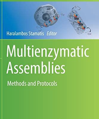 خرید و دانلود نسخه کامل کتاب Multienzymatic Assemblies: Methods and Protocols
