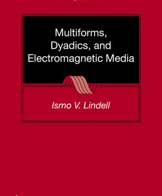 خرید و دانلود نسخه کامل کتاب Multiforms, Dyadics, and Electromagnetic Media