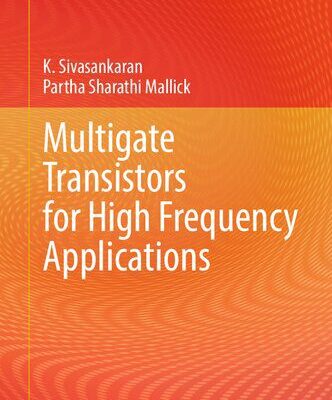 خرید و دانلود نسخه کامل کتاب Multigate Transistors for High Frequency Applications