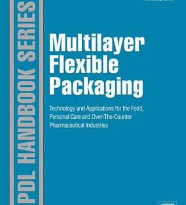 خرید و دانلود نسخه کامل کتاب Multilayer Flexible Packaging: Technology and Applications for the Food, Personal Care, and Over-the-Counter Pharmaceutical Industries (Plastics Design Library)