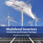 خرید و دانلود نسخه کامل کتاب Multilevel Inverters: Introduction and Emergent Topologies