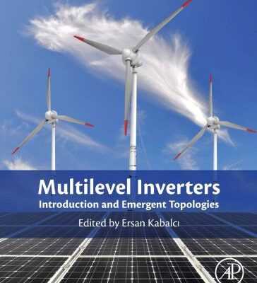 خرید و دانلود نسخه کامل کتاب Multilevel Inverters: Introduction and Emergent Topologies