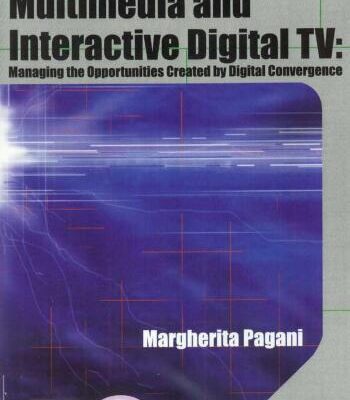 خرید و دانلود نسخه کامل کتاب Multimedia and Interactive Digital TV Managing the Opportunities Created Digital Convergence