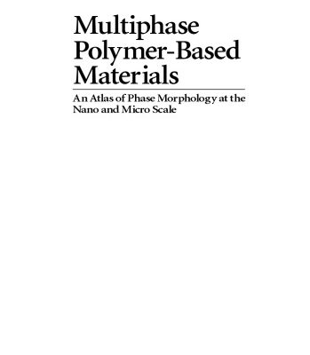 خرید و دانلود نسخه کامل کتاب Multiphase polymer- based materials: an atlas of phase morphology at the nano and micro scale
