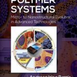 خرید و دانلود نسخه کامل کتاب Multiphase Polymer Systems: Micro- to Nanostructural Evolution in Advanced Technologies