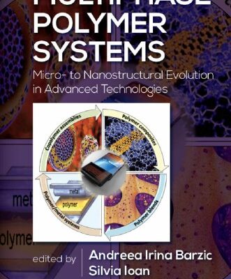 خرید و دانلود نسخه کامل کتاب Multiphase Polymer Systems: Micro- to Nanostructural Evolution in Advanced Technologies