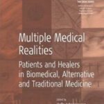 خرید و دانلود نسخه کامل کتاب Multiple Medical Realities: Patients And Healers In Biomedical, Alternative And Traditional Medicine (Easa)