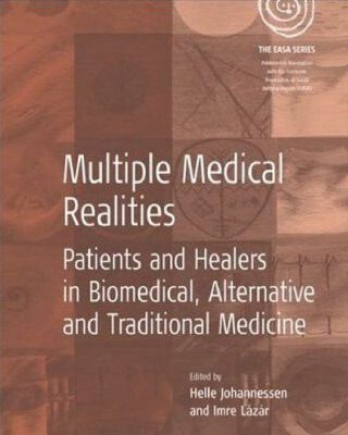 خرید و دانلود نسخه کامل کتاب Multiple Medical Realities: Patients And Healers In Biomedical, Alternative And Traditional Medicine (Easa)