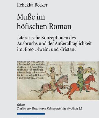 خرید و دانلود نسخه کامل کتاب Muße im höfischen Roman: Literarische Konzeptionen des Ausbruchs und der Außeralltäglichkeit im “Erec”, “Iwein” und “Tristan”