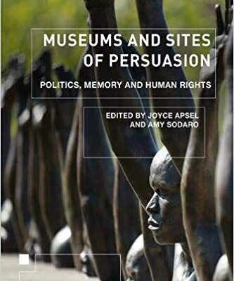 خرید و دانلود نسخه کامل کتاب Museums and Sites of Persuasion: Politics, Memory and Human Rights (Museum Meanings)