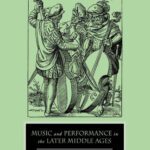 خرید و دانلود نسخه کامل کتاب Music and Performance in the Later Middle Ages