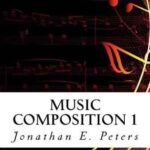 خرید و دانلود نسخه کامل کتاب Music Composition 1: Learn how to compose well-written rhythms and melodies (Volume 1)
