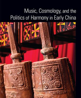 خرید و دانلود نسخه کامل کتاب Music, Cosmology, and the Politics of Harmony in Early China