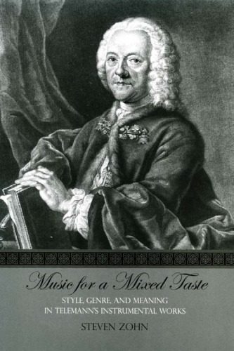 خرید و دانلود نسخه کامل کتاب Music for a Mixed Taste: Style, Genre, and Meaning in Telemann’s Instrumental Works_68ddf9043c341.jpeg خرید و دانلود نسخه کامل کتاب Music for a Mixed Taste: Style, Genre, and Meaning in Telemann’s Instrumental Works