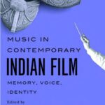 خرید و دانلود نسخه کامل کتاب Music in Contemporary Indian Film: Memory, Voice, Identity