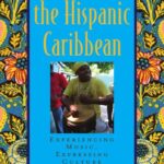 خرید و دانلود نسخه کامل کتاب Music in the Hispanic Caribbean: Experiencing Music, Expressing Culture