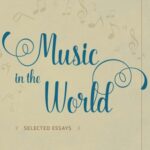 خرید و دانلود نسخه کامل کتاب Music in the World : Selected Essays