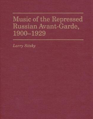 خرید و دانلود نسخه کامل کتاب Music of the repressed Russian avant-garde, 1900-1929