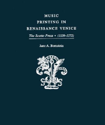 خرید و دانلود نسخه کامل کتاب Music Printing in Renaissance Venice: The Scotto Press, 1539–1572