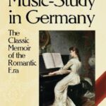 خرید و دانلود نسخه کامل کتاب Music-Study in Germany: The Classic Memoir of the Romantic Era