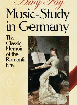 خرید و دانلود نسخه کامل کتاب Music-Study in Germany: The Classic Memoir of the Romantic Era