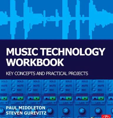 خرید و دانلود نسخه کامل کتاب Music Technology Workbook: Key concepts and practical projects