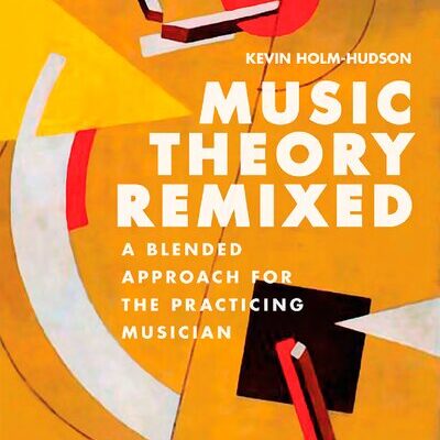 خرید و دانلود نسخه کامل کتاب Music Theory Remixed: A Blended Approach for the Practicing Musician 1st Edition