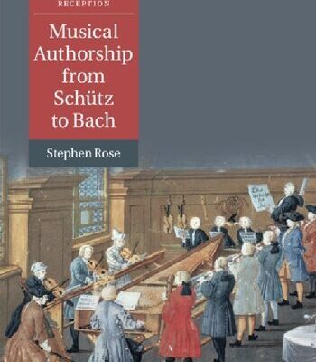 خرید و دانلود نسخه کامل کتاب Musical Authorship from Schütz to Bach