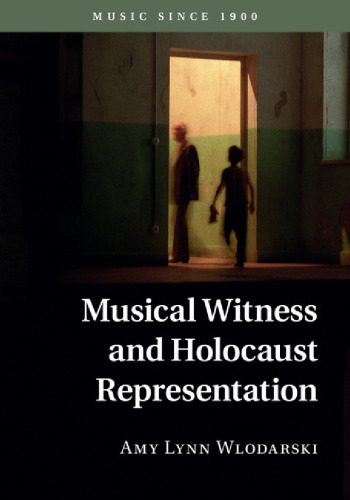 خرید و دانلود نسخه کامل کتاب Musical witness and Holocaust representation_68de8c8b70046.jpeg خرید و دانلود نسخه کامل کتاب Musical witness and Holocaust representation