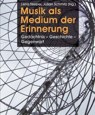 خرید و دانلود نسخه کامل کتاب Musik als Medium der Erinnerung: Gedächtnis – Geschichte – Gegenwart
