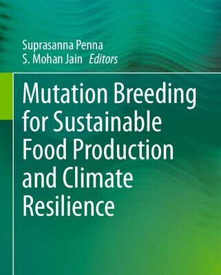 خرید و دانلود نسخه کامل کتاب Mutation Breeding for Sustainable Food Production and Climate Resilience