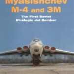 خرید و دانلود نسخه کامل کتاب Myasishchev M-4 and 3M: The First Soviet Strategic Jet Bomber
