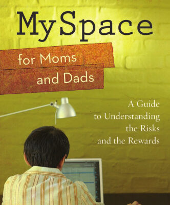 خرید و دانلود نسخه کامل کتاب MySpace for Moms and Dads: A Guide to Understanding the Risks and the Rewards